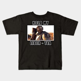 Hold My Liber - Tea Kids T-Shirt